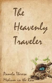 Paperback The Heavenly Traveler Birds: Medium in the Raw Book
