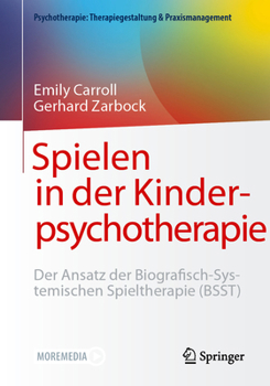 Paperback Spielen in Der Kinderpsychotherapie: Der Ansatz Der Biografisch-Systemischen Spieltherapie (Bsst) [German] Book