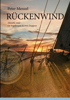 Paperback Rückenwind: Atlantik rund - ein Segeltraum in zwei Etappen [German] Book