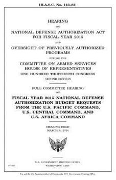 Hearing on National Defense Authorization ACT for Fiscal Year 2015 and Oversight of Previously Authorized Programs Before the Committee on Armed Services, House of Representatives, One Hundred Thirtee