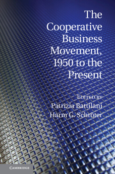 Hardcover The Cooperative Business Movement, 1950 to the Present Book