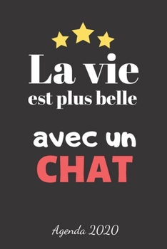 La vie est plus belle avec un chat Agenda 2020: Agenda Hebdomadaire 2020 | 1 Semaine par page Format A5 | Janvier 2020 à Décembre 2021 | Planificateur ... Pour les Amoureux des Chats (French Edition)