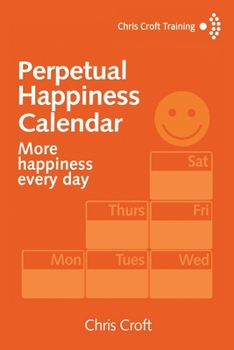 Paperback Perpetual Happiness Calendar: More happiness every day Book
