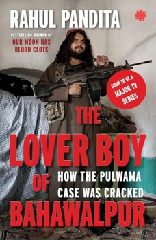 Paperback The Lover Boy of Bahawalpur: How the Pulwama Case Was Cracked Book