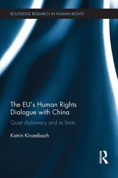 Paperback The EU's Human Rights Dialogue with China: Quiet Diplomacy and its Limits Book