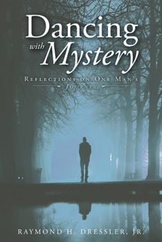 Paperback Dancing With Mystery: Reflections on One Man's Journey Book