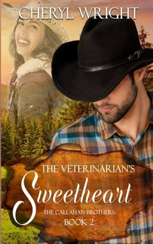 The Veterinarian's Sweetheart - Book #2 of the Callahan Brothers