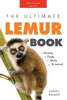 Paperback Lemurs: The Ultimate Lemur Book for Kids: 100+ Amazing Facts, Photos, Quiz and More Book