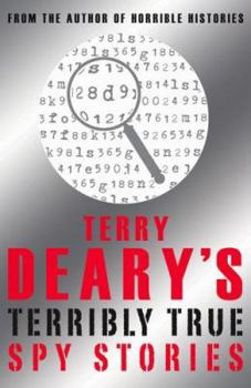 Paperback Terry Deary's Terribly True Spy Stories (Terry Deary's Terribly True Stories) Book