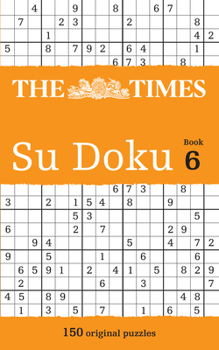 The Times Su Doku Book 6: 150 challenging puzzles from The Times - Book #6 of the Times Su Doku