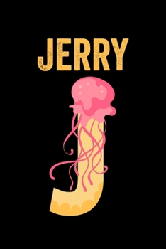 Paperback Jerry: Journal (Diary, Notebook) Personalized Custom Name Alphabet Jellyfish Birthday Gift for Boys Book