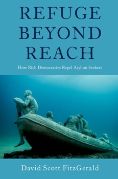 Paperback Refuge Beyond Reach: How Rich Democracies Repel Asylum Seekers Book