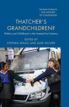 Paperback Thatcher's Grandchildren?: Politics and Childhood in the Twenty-First Century Book