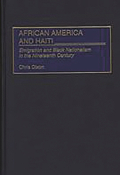Paperback African America and Haiti: Emigration and Black Nationalism in the Nineteenth Century Book