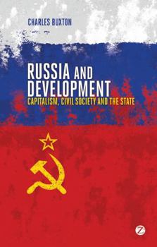 Paperback Russia and Development: Capitalism, Civil Society and the State Book