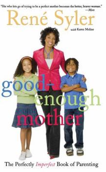 Paperback Good-Enough Mother: The Perfectly Imperfect Book of Parenting Book
