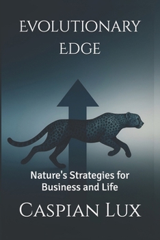 Paperback Evolutionary Edge: Nature's Strategies for Business and Life Book