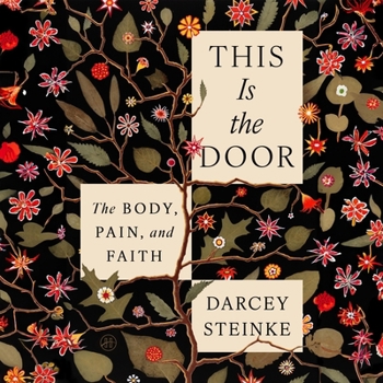 Audio CD This Is the Door: The Body, Pain, and Faith Book