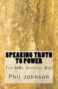 Paperback Speaking Truth to Power: The MBL Success Map Book