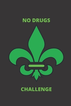 No Drugs Challenge: Monthly Daily Planner Blank Logbook to Write down Your daily and monthly progress