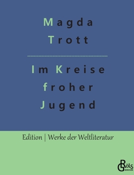 Im Kreise froher Jugend: Ein Goldköpfchen-Roman