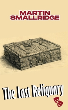 Paperback The Last Reliquary: Theatrical Drama in III Acts Book