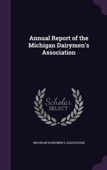 Hardcover Annual Report of the Michigan Dairymen's Association Book
