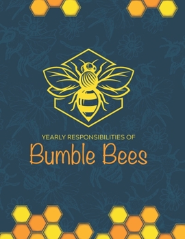 Paperback Yearly Responsibilities of Bumble Bees Book