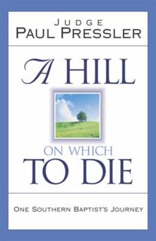 Paperback A Hill on Which to Die: One Southern Baptist's Journey Book