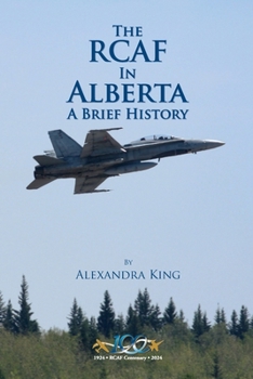 Paperback The RCAF in Alberta: A Brief History Book