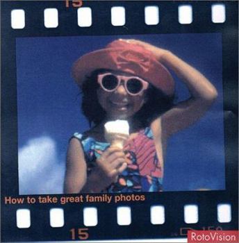Paperback How to Take Great Family Photos Book