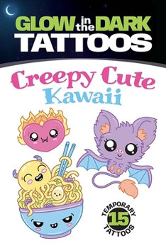 Glow-in-the-Dark Tattoos: Creepy Cute Kawaii (Dover Tattoos) 0486853209 Book Cover