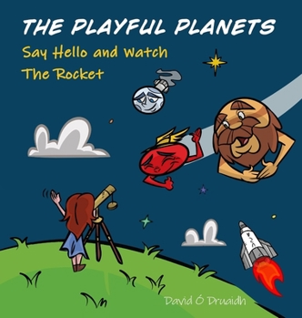 Hardcover The Playful Planets: Say Hello and Watch the Rocket Book