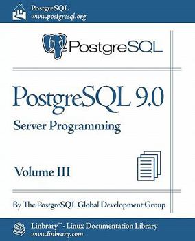 Paperback PostgreSQL 9.0 Official Documentation - Volume III. Server Programming Book