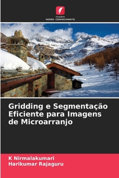 Paperback Gridding e Segmentação Eficiente para Imagens de Microarranjo [Portuguese] Book