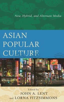 Hardcover Asian Popular Culture: New, Hybrid, and Alternate Media Book