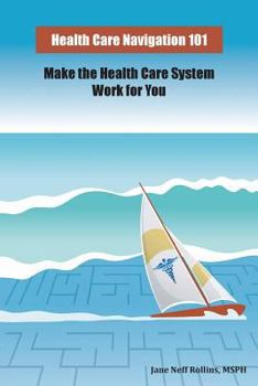 Paperback Health Care Navigation 101: Make the Health Care System Work for You Book