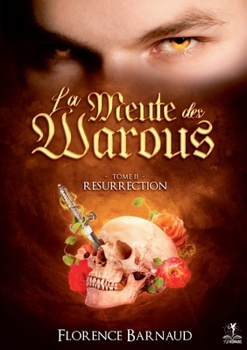 La meute des Warous - Tome 2: Résurrection (Saga Romantasy - bit lit) (French Edition)