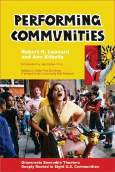 Paperback Performing Communities: Grassroots Ensemble Theaters Deeply Rooted in Eight U.S. Communities Book