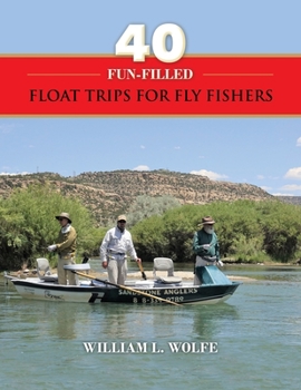 Paperback 40 Fun-filled Float Trips for Fly Fishers Book