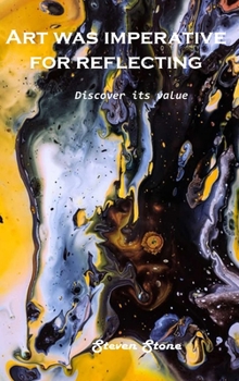 Hardcover Discover its value: Art was imperative for reflecting Book