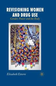 Paperback Revisioning Women and Drug Use: Gender, Power and the Body Book