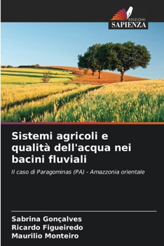 Sistemi agricoli e qualità dell'acqua nei bacini fluviali (Italian Edition)