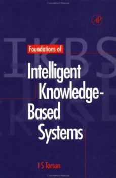 Hardcover Foundations of Intelligent Knowledge-Based Systems (Library and Information Science) Book