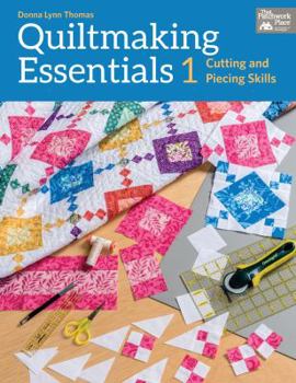 Paperback Quiltmaking Essentials 1: Cutting and Piecing Skills Book