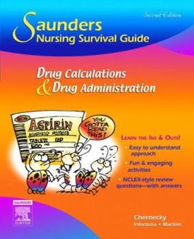 Paperback Saunders Nursing Survival Guide: Drug Calculations and Drug Administration Book