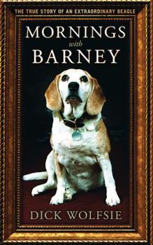 Hardcover Mornings with Barney: The True Story of an Extraordinary Beagle Book