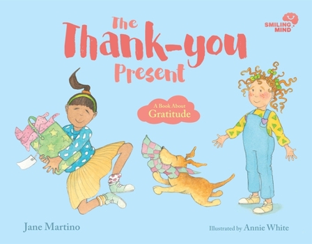 Hardcover Smiling Mind: The Thank-You Present: A Book about Gratitude Volume 1 Book