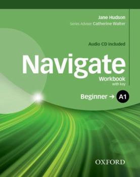 Paperback Navigate: A1 Beginner: Workbook with Key and CD Pack [French] Book