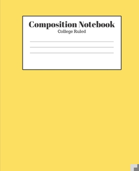 Paperback Composition Notebook - College Ruled: Yellow Lined School Journal for Children Kids Girls Boys Teens Book